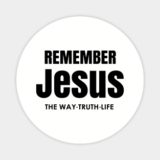 Jesus Is the way, truth and life. John 4:16 Magnet